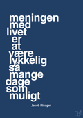plakat: meningen med livet er at være lykkelig så mange dage som muligt - lapis blue-Erhverv-A1two3
