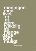 plakat: meningen med livet er at være lykkelig så mange dage som muligt - misty forrest-Erhverv-A1two3