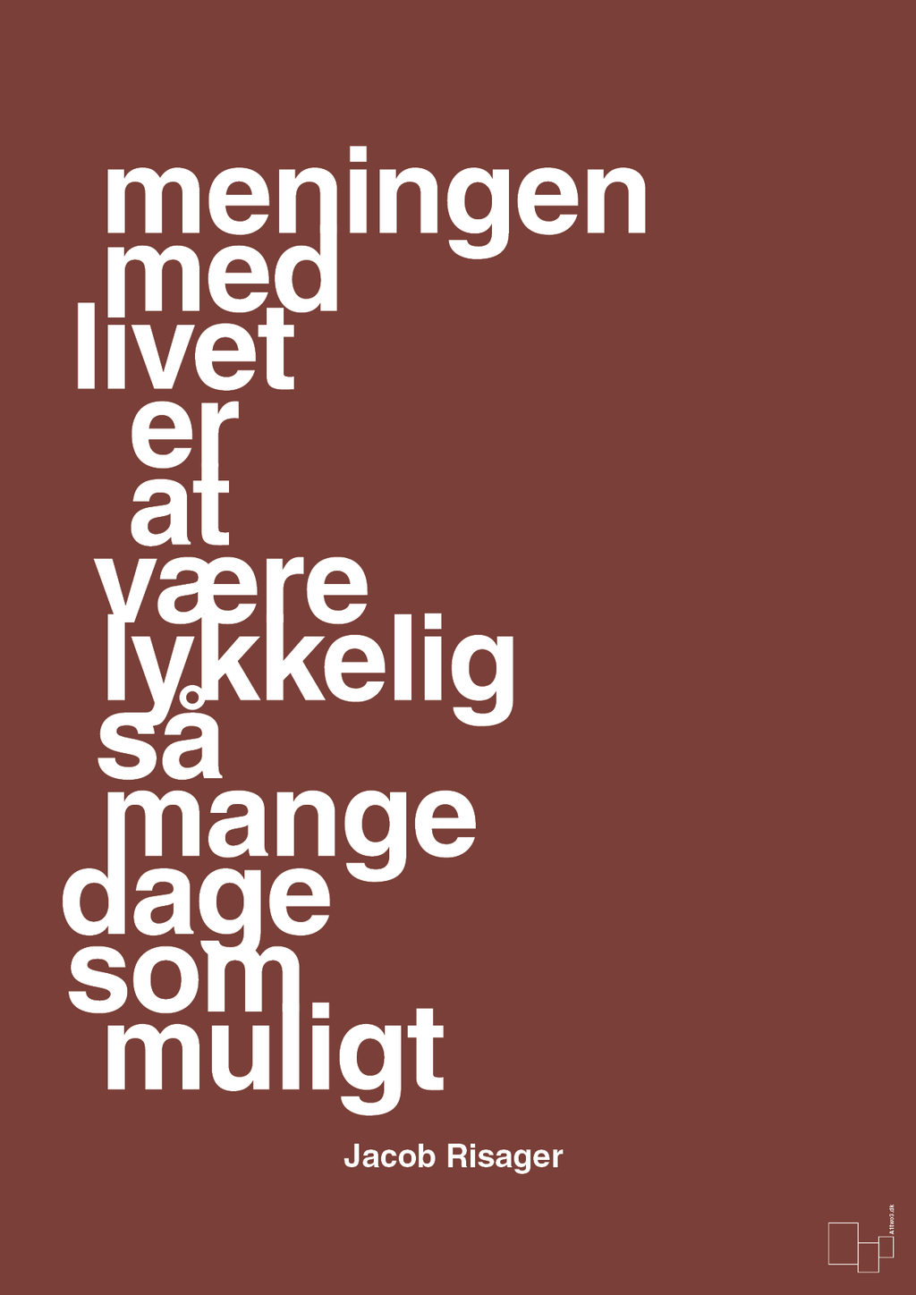 plakat: meningen med livet er at være lykkelig så mange dage som muligt - red pepper-Erhverv-A1two3