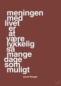 plakat: meningen med livet er at være lykkelig så mange dage som muligt - red pepper-Erhverv-A1two3