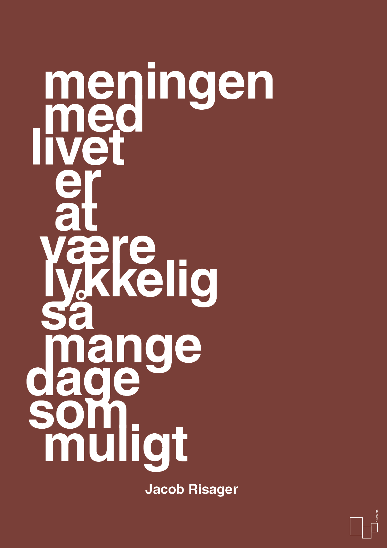 plakat: meningen med livet er at være lykkelig så mange dage som muligt - red pepper-Erhverv-A1two3