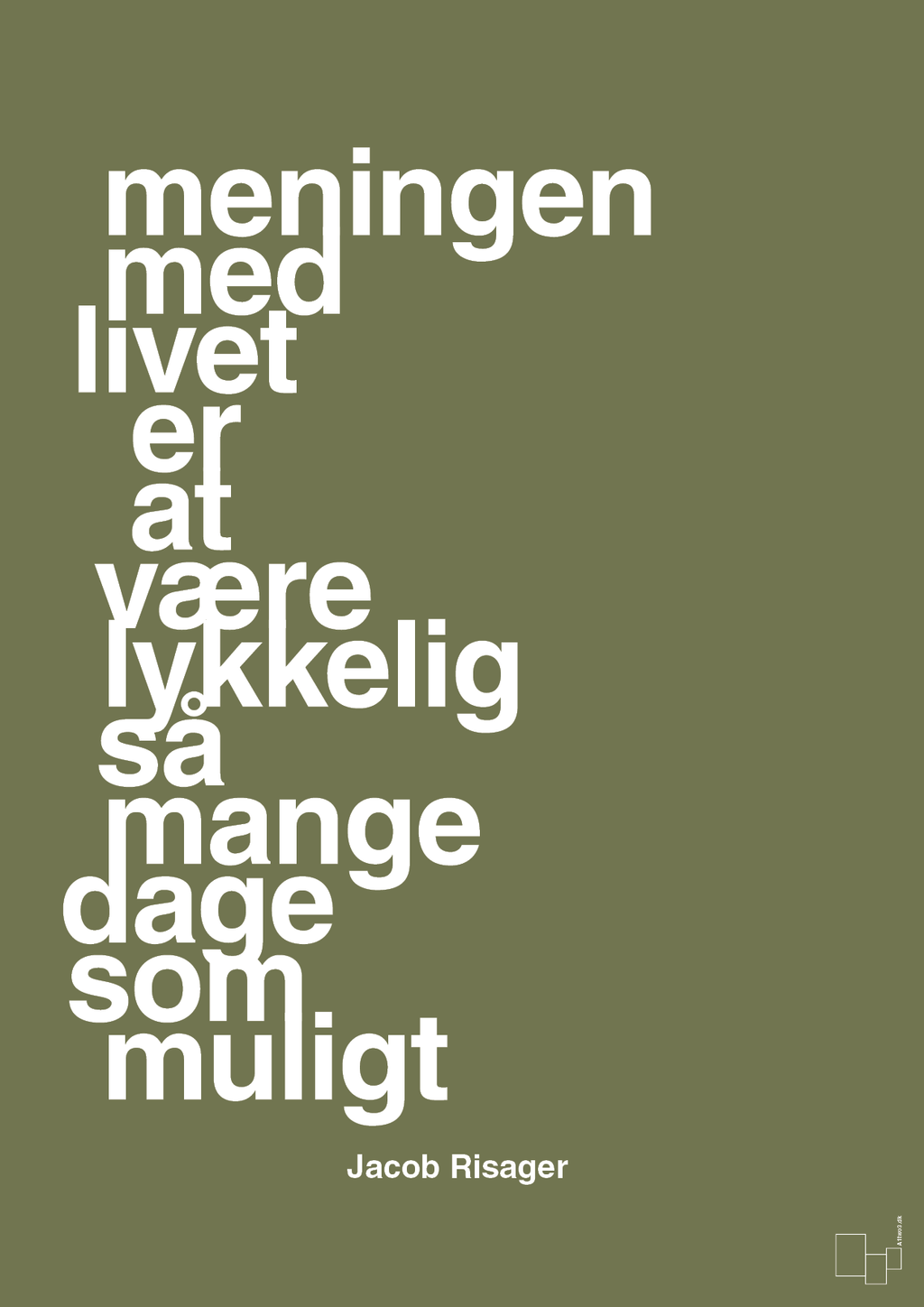 plakat: meningen med livet er at være lykkelig så mange dage som muligt - secret meadow-Erhverv-A1two3