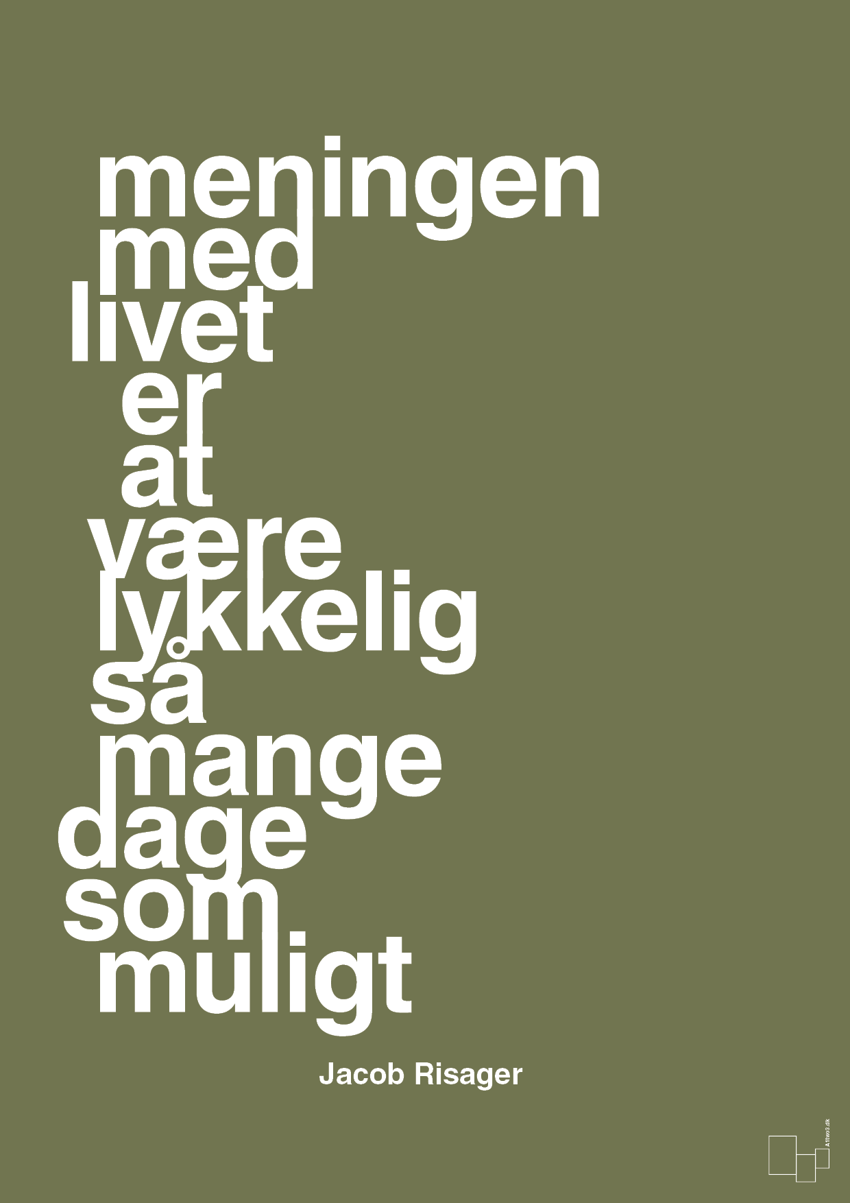 plakat: meningen med livet er at være lykkelig så mange dage som muligt - secret meadow-Erhverv-A1two3