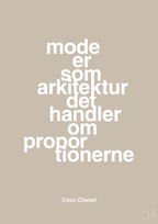 plakat: mode er som arkitektur det handler om proportionerne - creamy mushroom-Mode-A1two3
