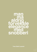 plakat: man må aldrig forveksle elegance med snobberi - back to nature-Mode-A1two3