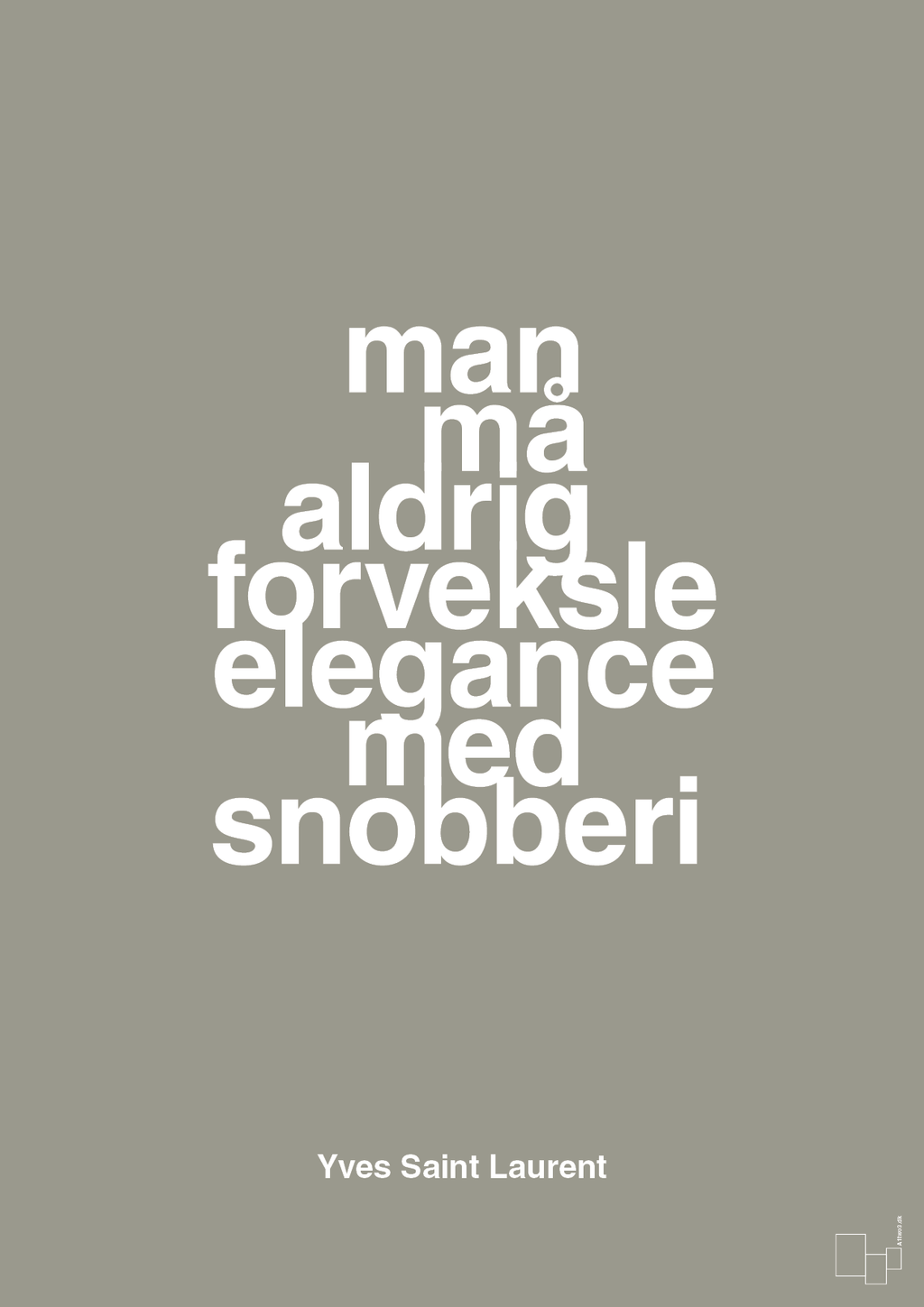 plakat: man må aldrig forveksle elegance med snobberi - battleship gray-Mode-A1two3