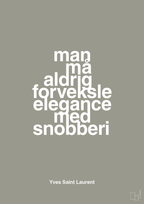 plakat: man må aldrig forveksle elegance med snobberi - battleship gray-Mode-A1two3