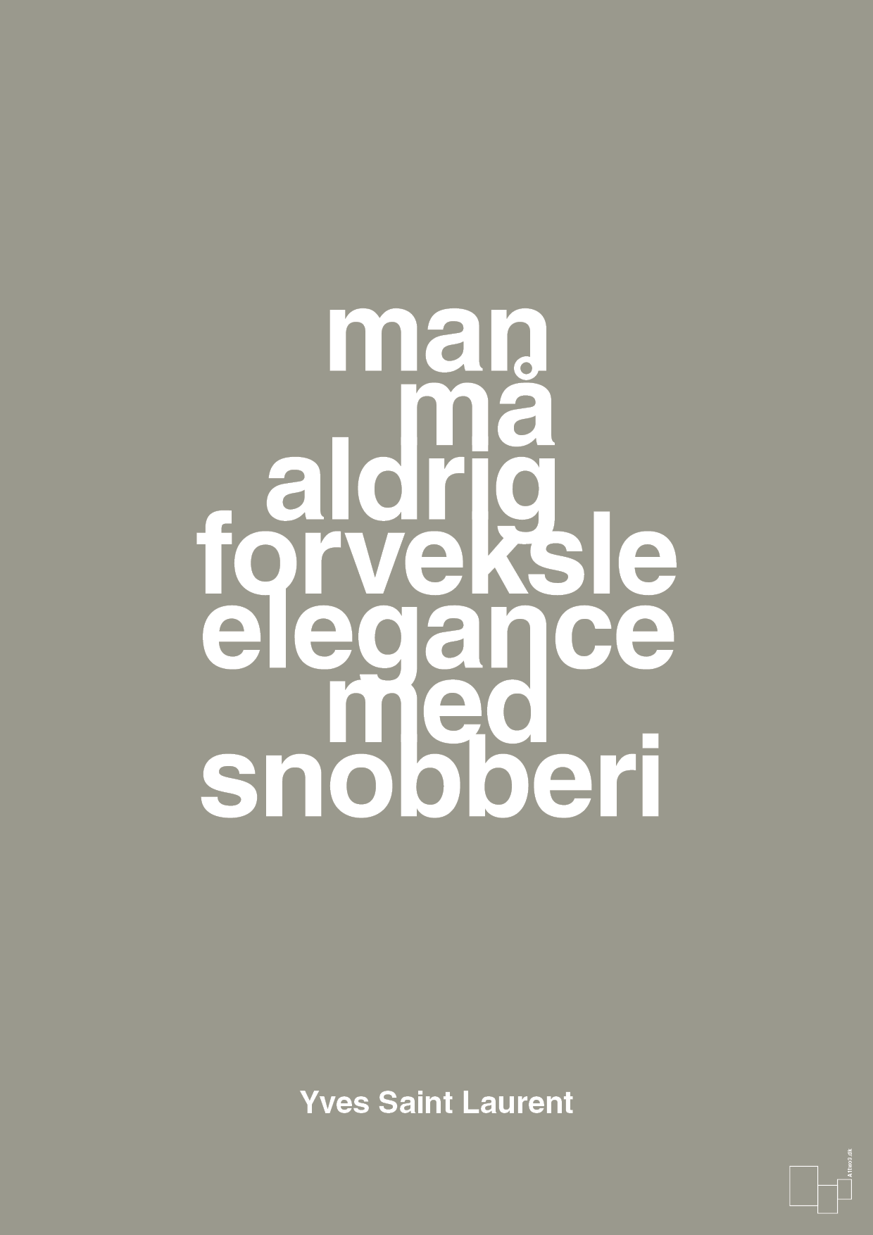 plakat: man må aldrig forveksle elegance med snobberi - battleship gray-Mode-A1two3