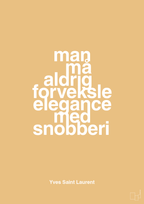 plakat: man må aldrig forveksle elegance med snobberi - charismatic-Mode-A1two3
