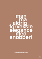 plakat: man må aldrig forveksle elegance med snobberi - cider spice-Mode-A1two3