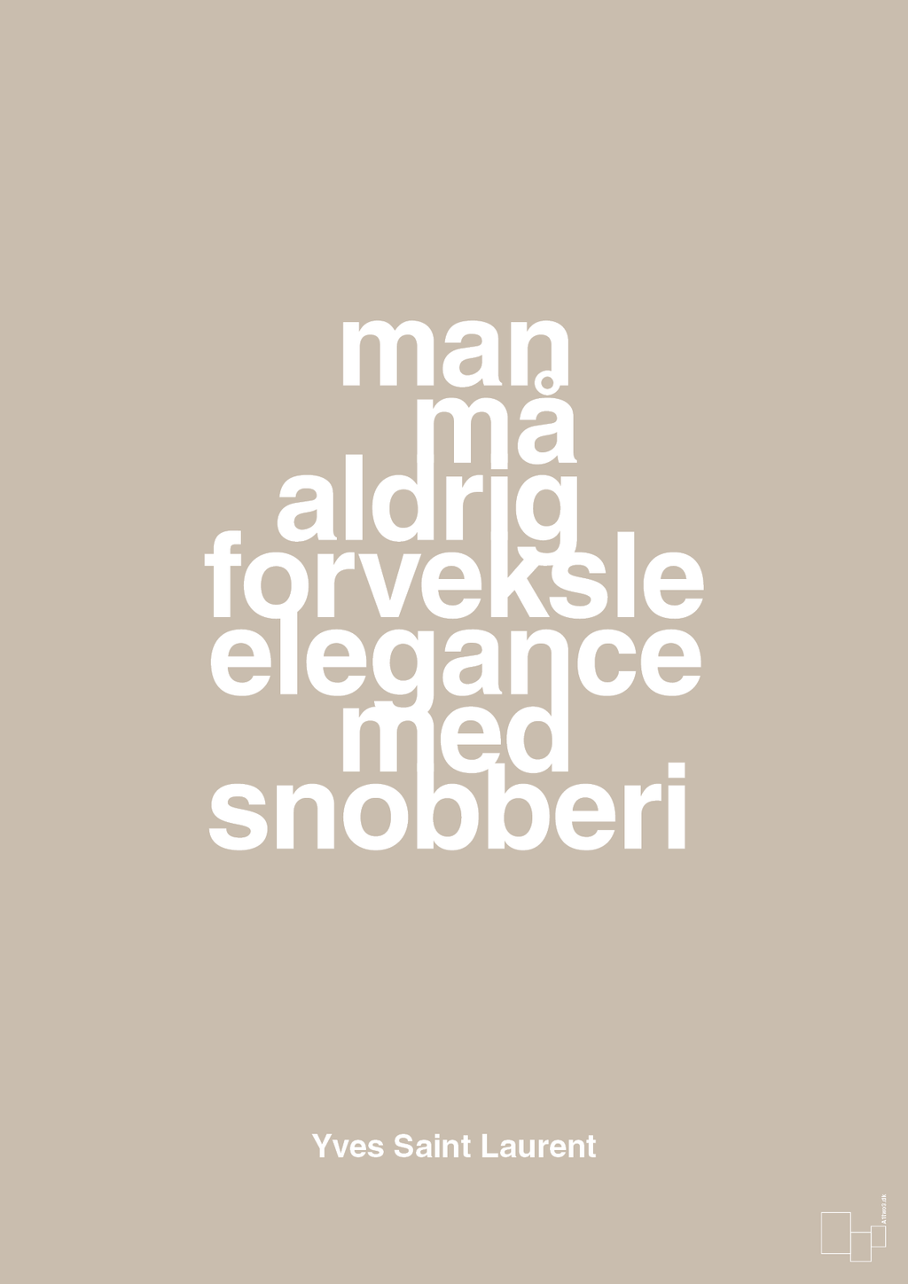 plakat: man må aldrig forveksle elegance med snobberi - creamy mushroom-Mode-A1two3