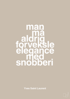 plakat: man må aldrig forveksle elegance med snobberi - creamy mushroom-Mode-A1two3
