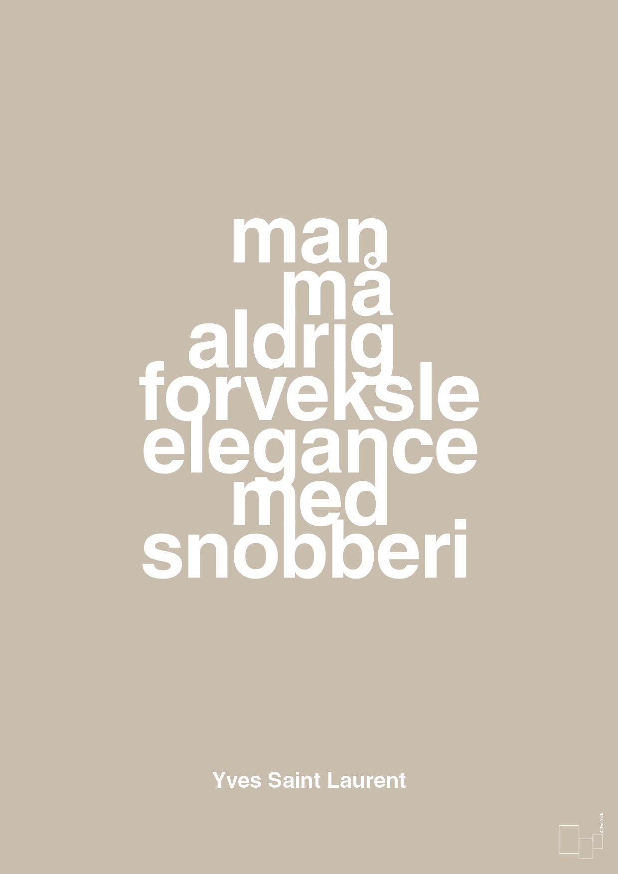 plakat: man må aldrig forveksle elegance med snobberi - creamy mushroom-Mode-A1two3
