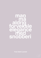 plakat: man må aldrig forveksle elegance med snobberi - dusty lilac-Mode-A1two3