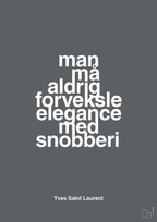 plakat: man må aldrig forveksle elegance med snobberi - graphic charcoal-Mode-A1two3