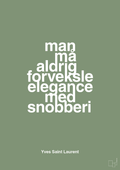 plakat: man må aldrig forveksle elegance med snobberi - jade-Mode-A1two3