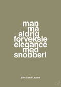 plakat: man må aldrig forveksle elegance med snobberi - misty forrest-Mode-A1two3