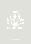 plakat: man må aldrig forveksle elegance med snobberi - painters white-Mode-A1two3