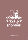 plakat: man må aldrig forveksle elegance med snobberi - plum-Mode-A1two3