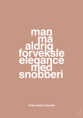 plakat: man må aldrig forveksle elegance med snobberi - powder-Mode-A1two3