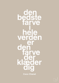 plakat: den bedste farve i hele verden er den farve der klæder dig - creamy mushroom-Mode-A1two3
