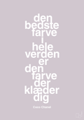 plakat: den bedste farve i hele verden er den farve der klæder dig - dusty lilac-Mode-A1two3