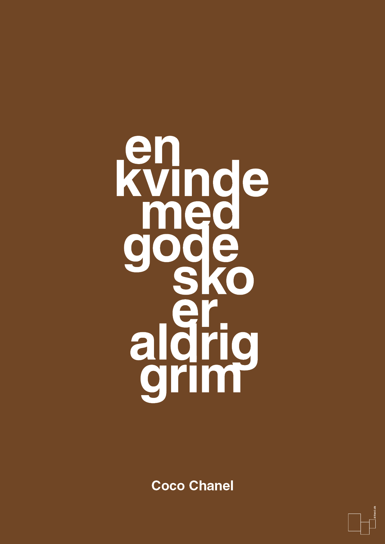 plakat: en kvinde med gode sko er aldrig grim - dark brown-Mode-A1two3
