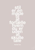 plakat: stil er en måde til at fortælle hvem du er uden at skulle tale - broken beige-Mode-A1two3