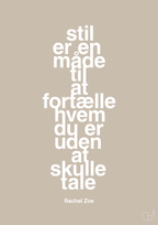 plakat: stil er en måde til at fortælle hvem du er uden at skulle tale - creamy mushroom-Mode-A1two3