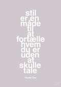 plakat: stil er en måde til at fortælle hvem du er uden at skulle tale - dusty lilac-Mode-A1two3