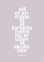 plakat: stil er en måde til at fortælle hvem du er uden at skulle tale - dusty lilac-Mode-A1two3