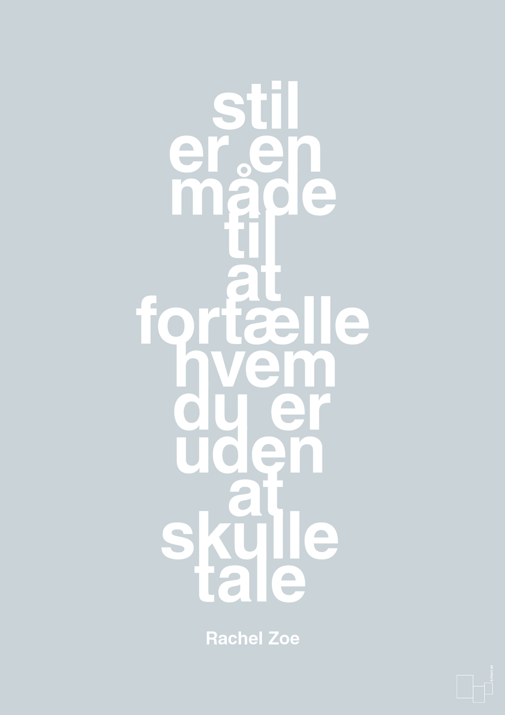 plakat: stil er en måde til at fortælle hvem du er uden at skulle tale - light drizzle-Mode-A1two3