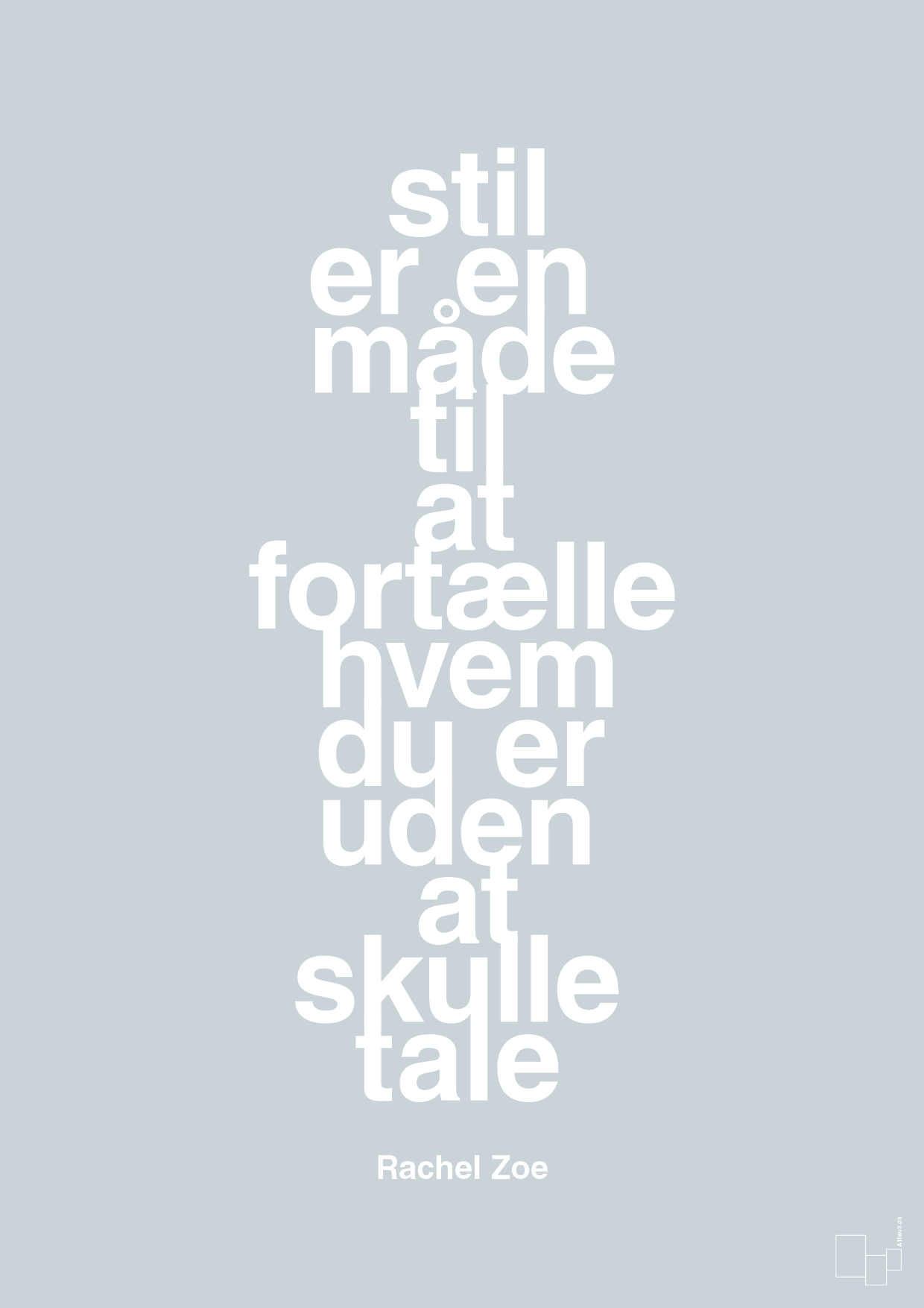 plakat: stil er en måde til at fortælle hvem du er uden at skulle tale - light drizzle-Mode-A1two3