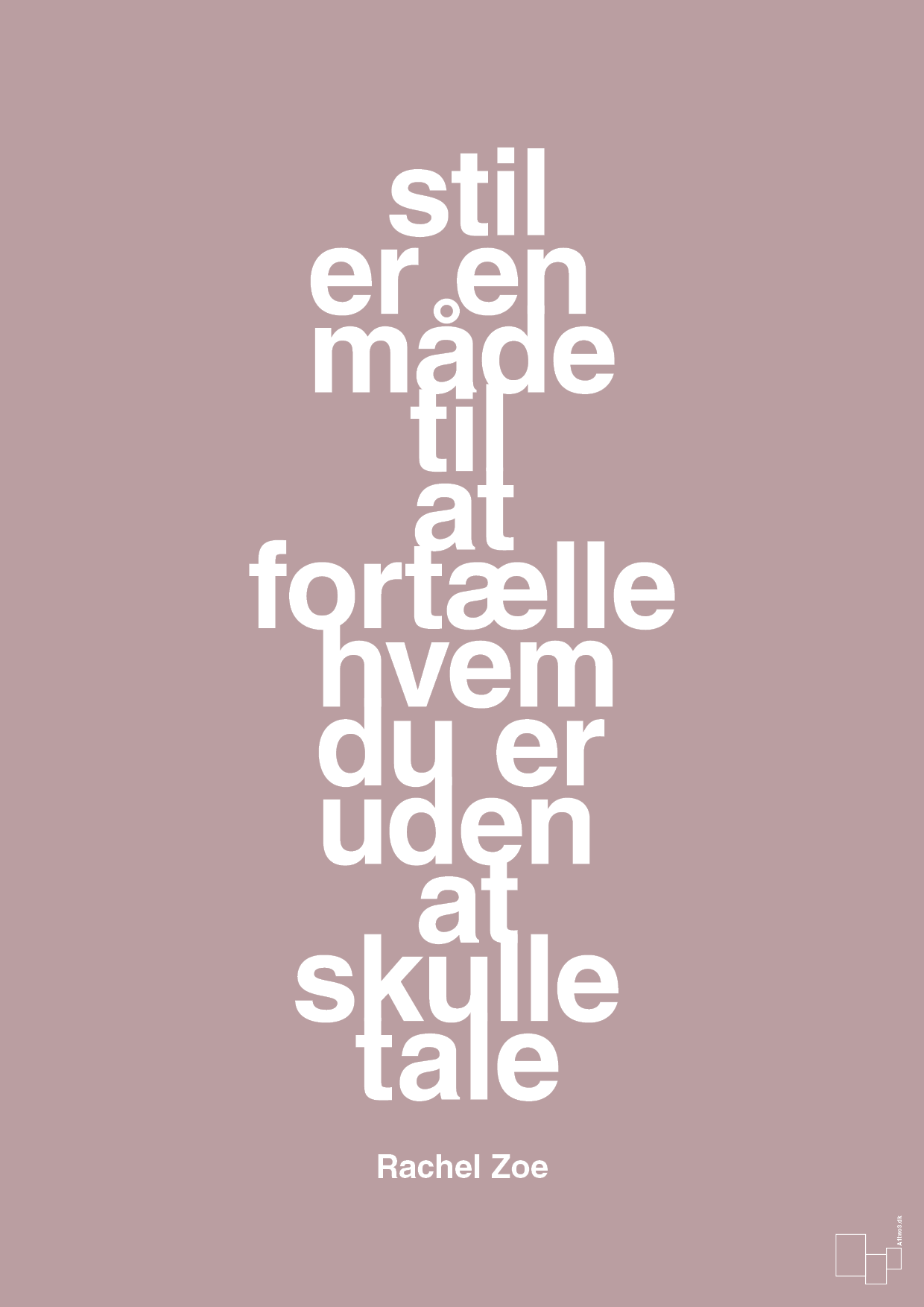 plakat: stil er en måde til at fortælle hvem du er uden at skulle tale - light rose-Mode-A1two3