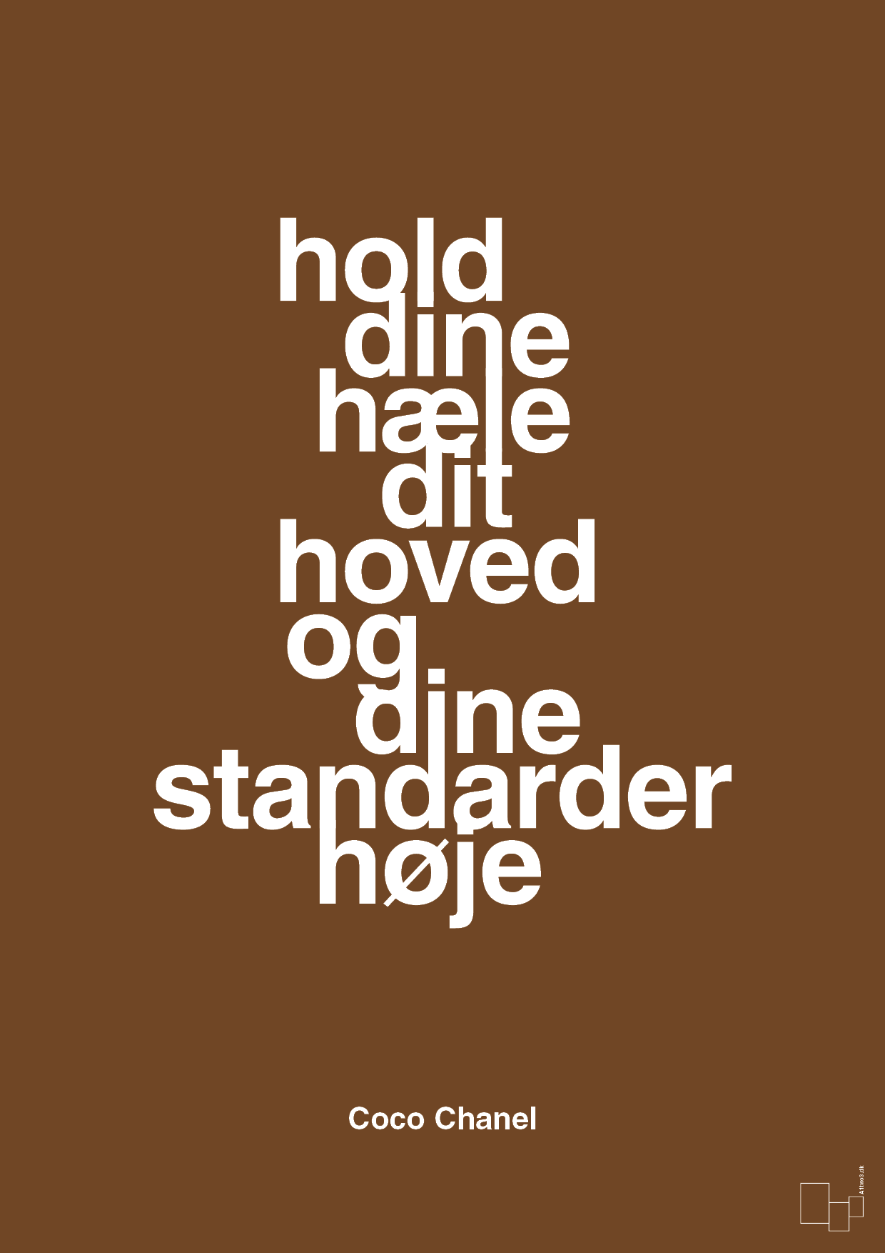 plakat: hold dine hæle dit hoved og dine standarder høje - dark brown-Mode-A1two3