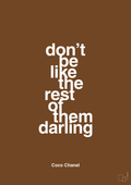 plakat: don’t be like the rest of them darling - dark brown-Mode-A1two3