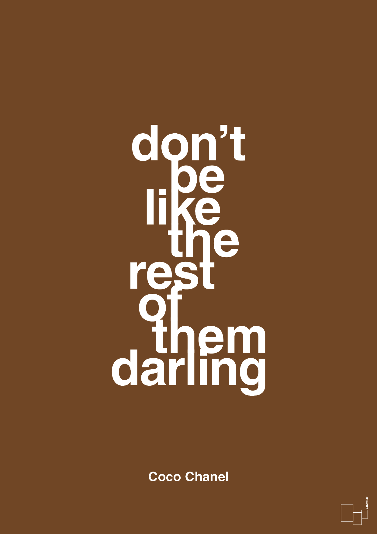 plakat: don’t be like the rest of them darling - dark brown-Mode-A1two3