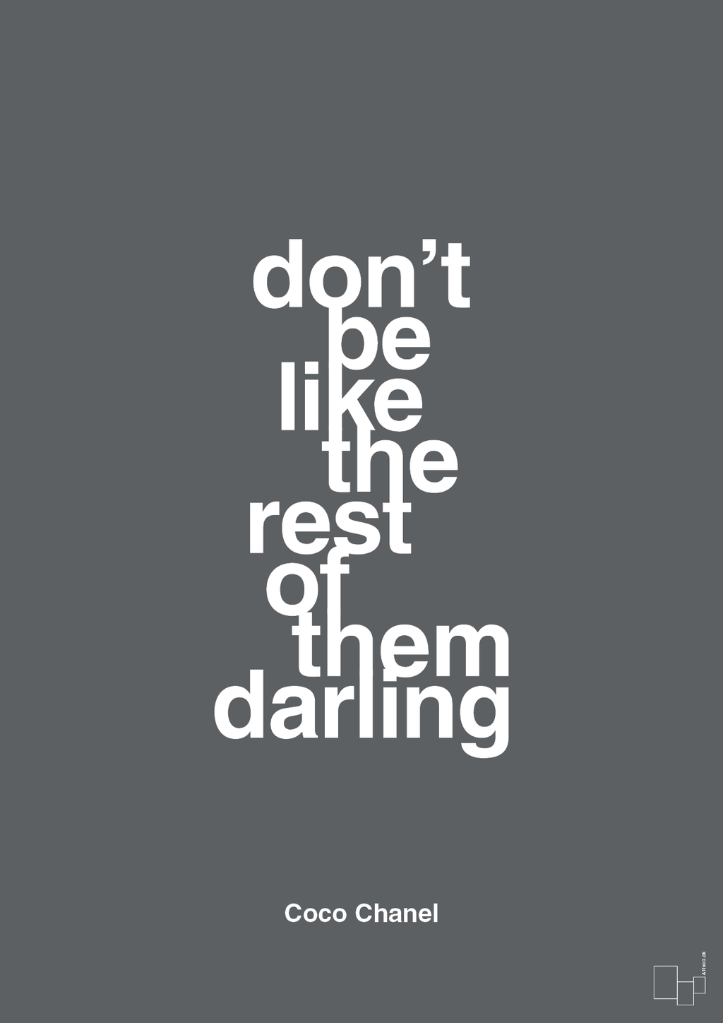 plakat: don’t be like the rest of them darling - graphic charcoal-Mode-A1two3