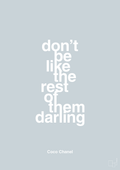 plakat: don’t be like the rest of them darling - light drizzle-Mode-A1two3