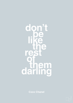 plakat: don’t be like the rest of them darling - light drizzle-Mode-A1two3