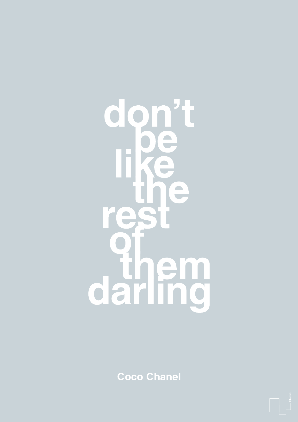 plakat: don’t be like the rest of them darling - light drizzle-Mode-A1two3