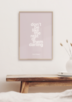 plakat: don’t be like the rest of them darling - light drizzle-Mode-A1two3