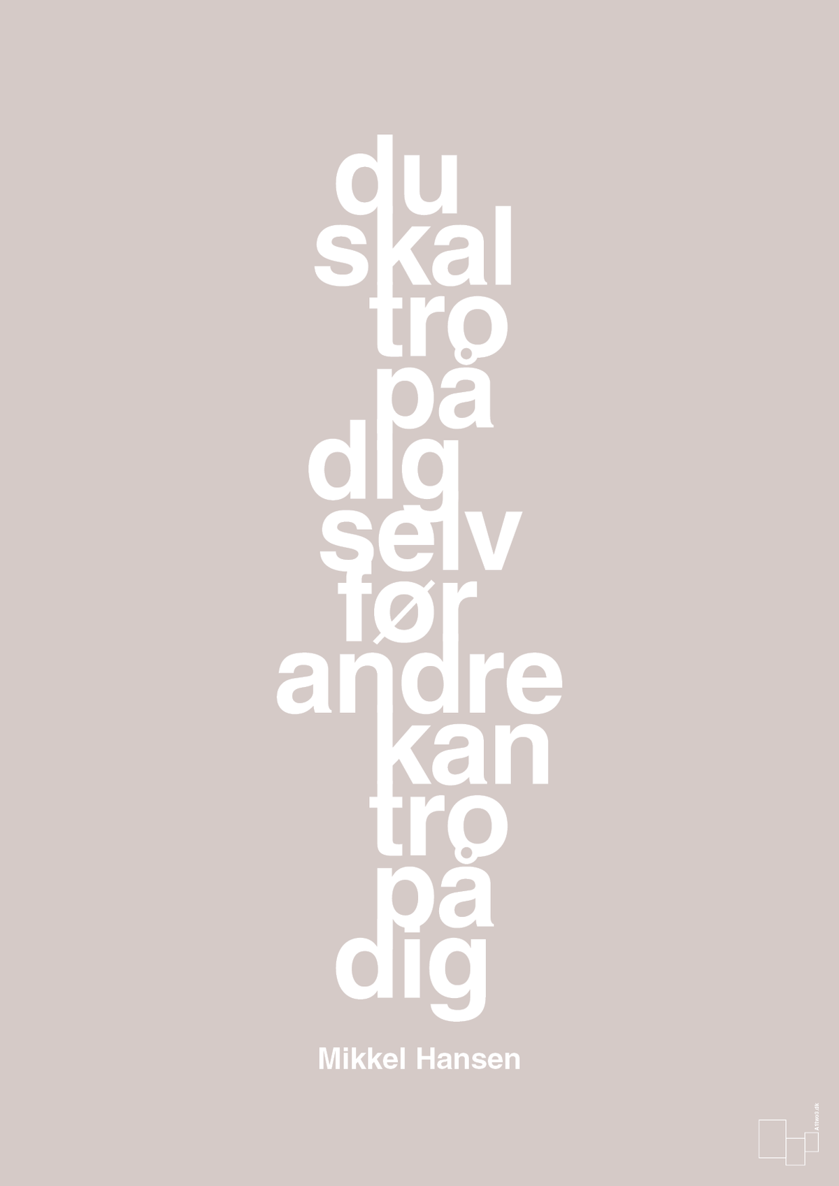 plakat: du skal tro på dig selv før andre kan tro på dig - broken beige-Håndbold-A1two3