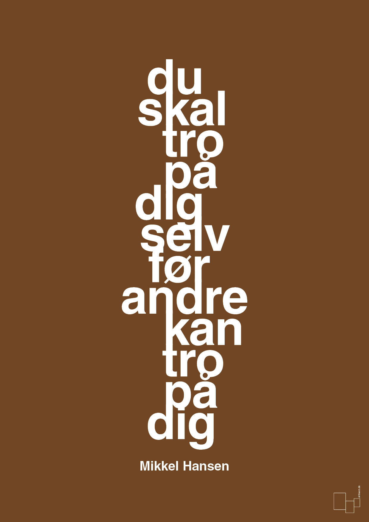 plakat: du skal tro på dig selv før andre kan tro på dig - dark brown-Håndbold-A1two3