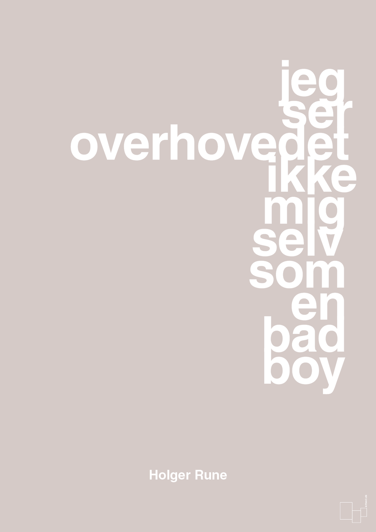 plakat: jeg ser overhovedet ikke mig selv som en bad boy - broken beige-Tennis-A1two3