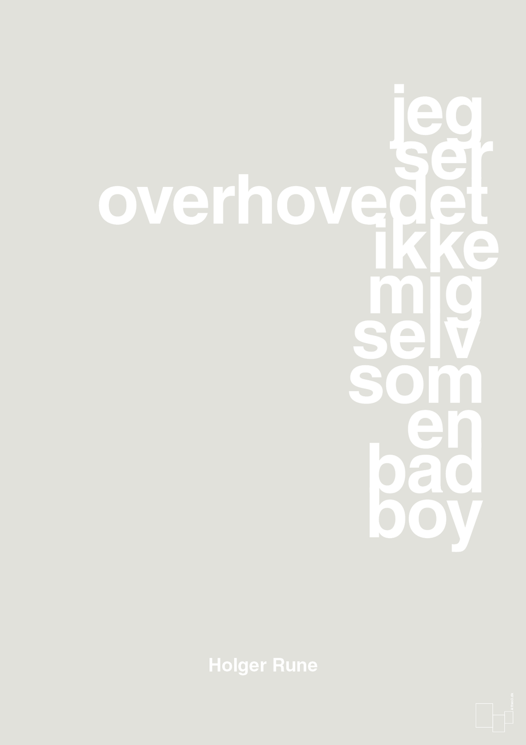 plakat: jeg ser overhovedet ikke mig selv som en bad boy - painters white-Tennis-A1two3