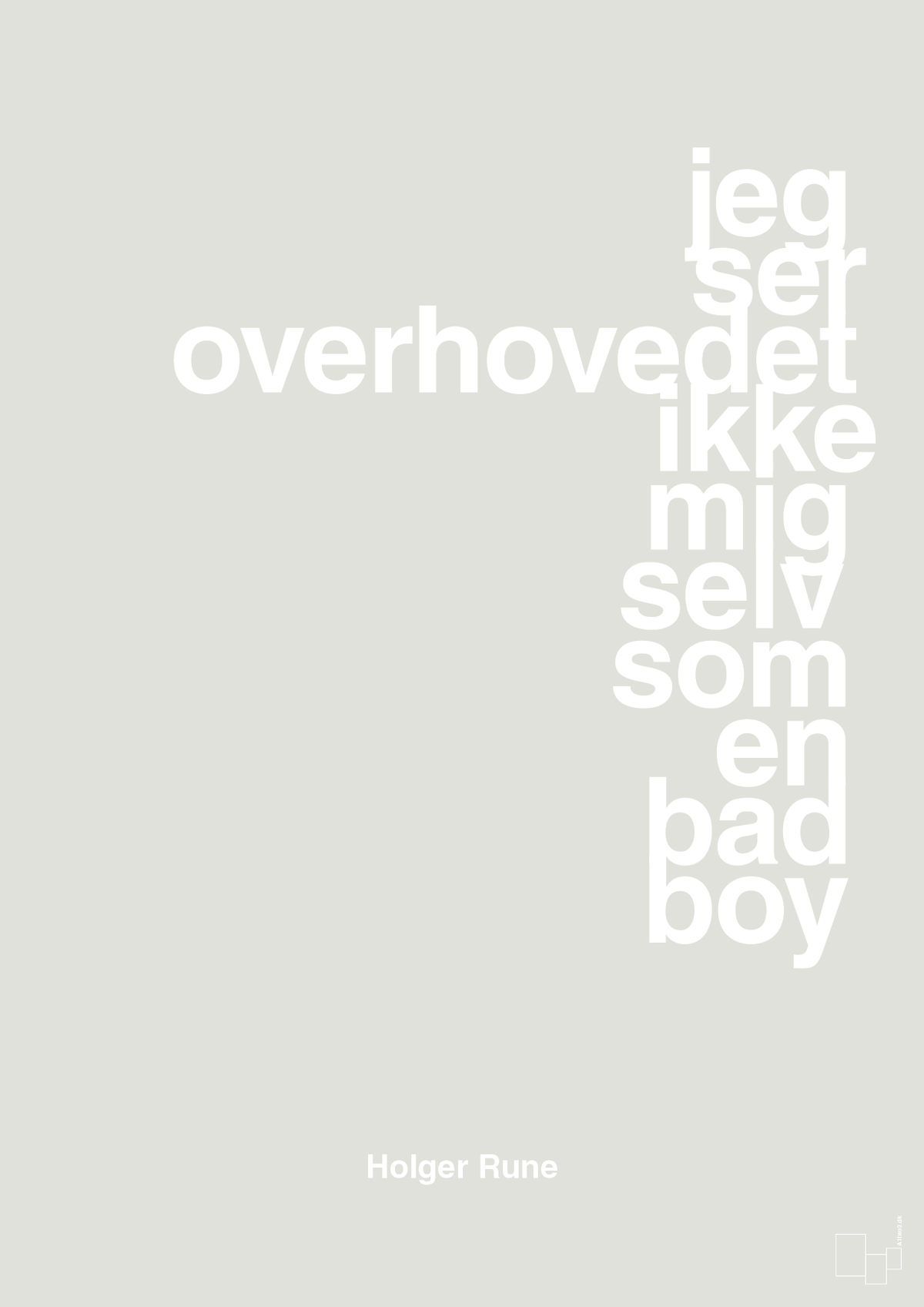 plakat: jeg ser overhovedet ikke mig selv som en bad boy - painters white-Tennis-A1two3