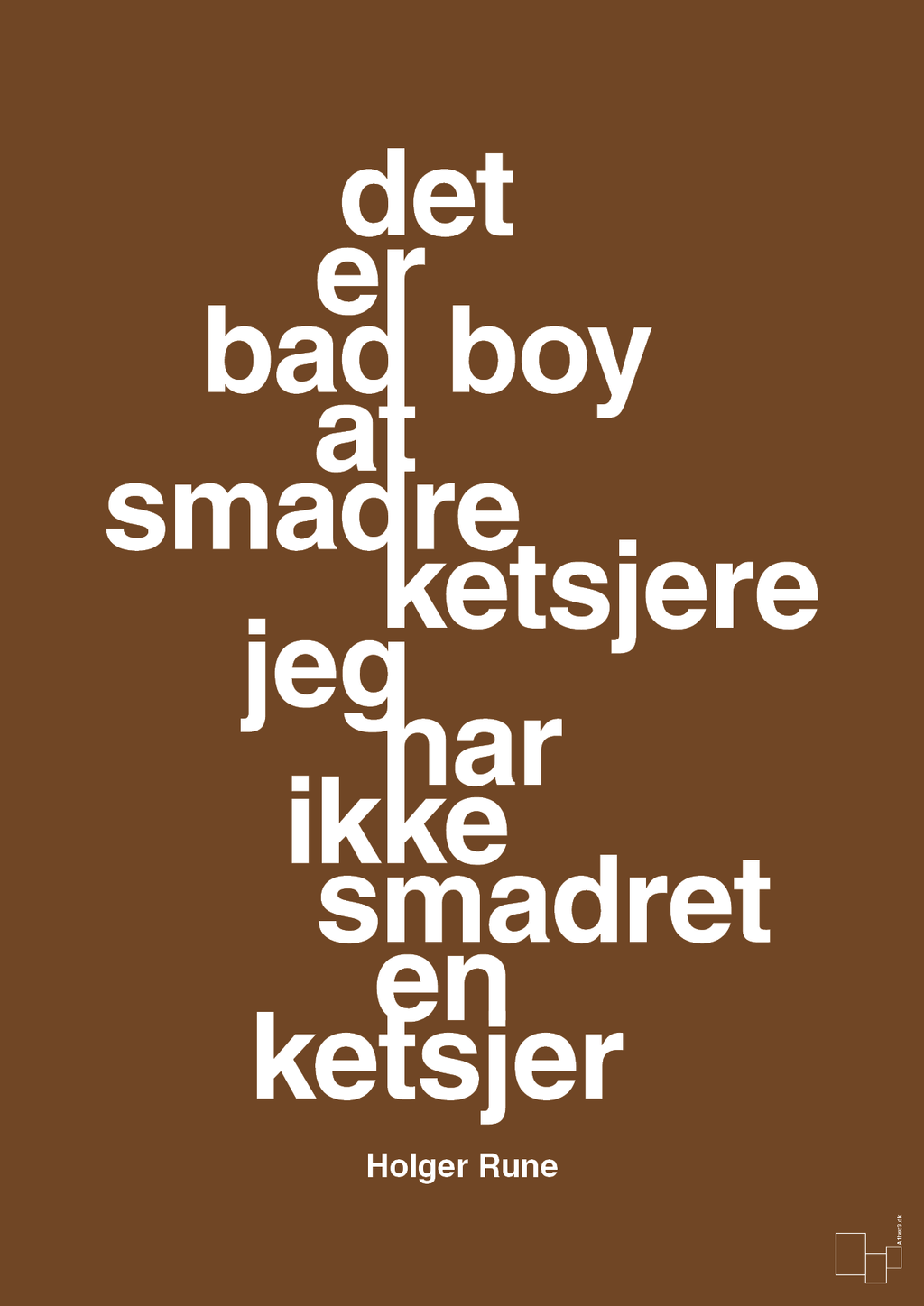 plakat: det er bad boy at smadre ketsjere og jeg har ikke smadret en ketsjer - dark brown-Tennis-A1two3
