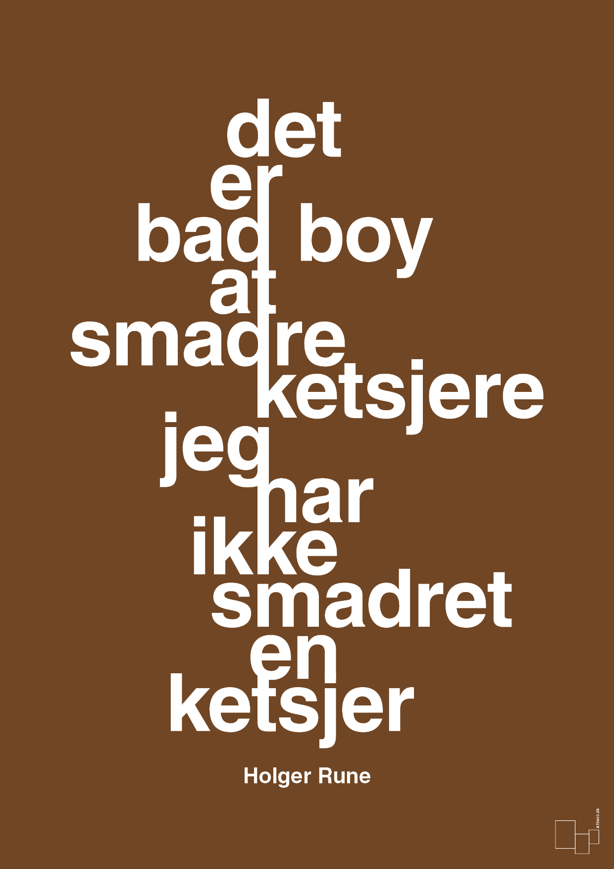 plakat: det er bad boy at smadre ketsjere og jeg har ikke smadret en ketsjer - dark brown-Tennis-A1two3