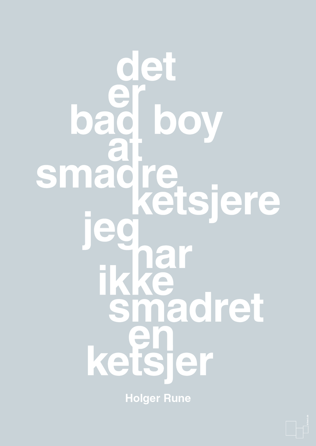 plakat: det er bad boy at smadre ketsjere og jeg har ikke smadret en ketsjer - light drizzle-Tennis-A1two3